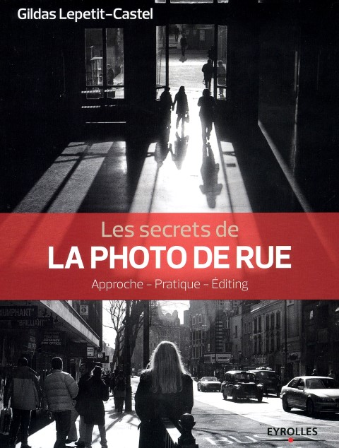 Eyrolles - Les secrets de la photo de rue